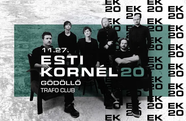ESTI KORNÉL 20 GÖDÖLLŐ, TRAFO CLUB 30, VENDÉG: ARCOSOK
