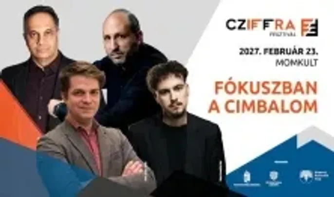 Cziffra Fesztivál | Fókuszban a cimbalom, Balogh Kálmán, Lisztes Jenő, Horváth Áron