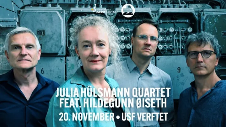 JULIA HÜLSMANN QUARTET FEAT. HILDEGUNN ØISETH