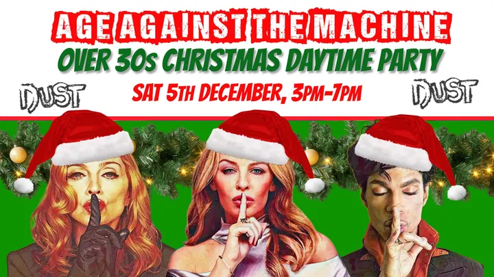 BRIGHTON: Age Against The Machine: Christmas Over 30s Afternoon Party - Sat 5th December, 3pm-7pm *40% Sold Already*