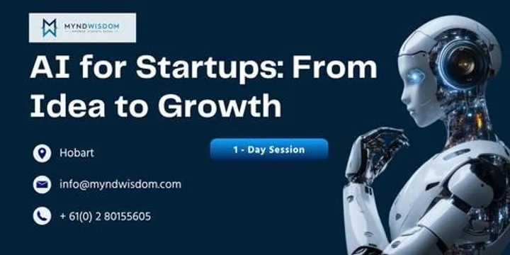 AI for Startups: From Idea to Growth 1 Day Session  in Hobart