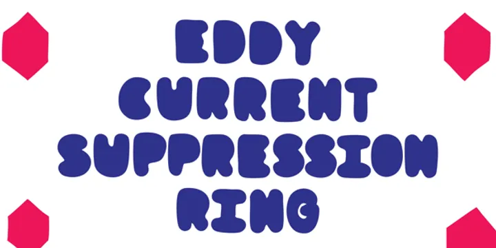 Eddy Current Suppression Ring