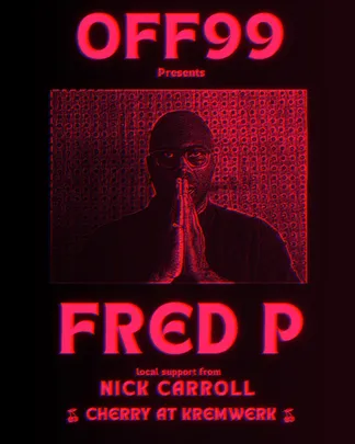 OFF99 presents: Fred P