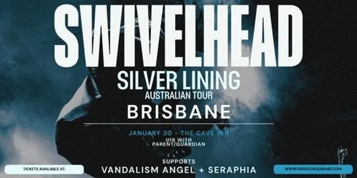 'SWIVELHEAD' SILVER LINING TOUR - BRISBANE