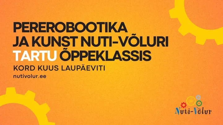 Pererobootika ja kunst Nuti-Võluri Tartu õppeklassis