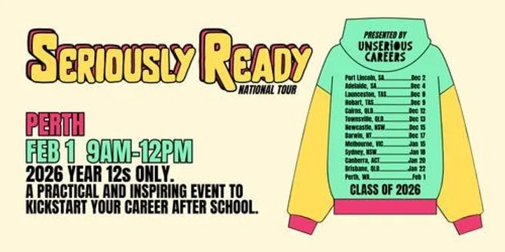 Seriously Ready [Perth] → Post Year 12 Event By Unserious Careers