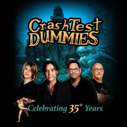 Crash Test Dummies - Celebrating 35+ years