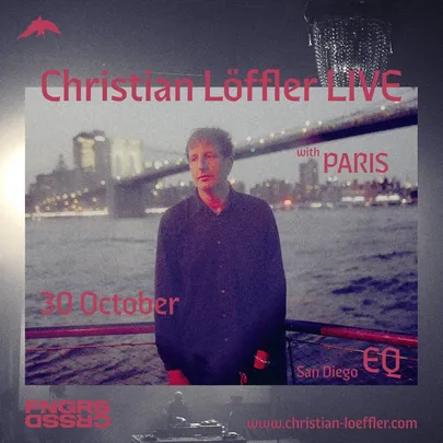 FNGRS CRSSD presents CHRISTIAN L&Ouml;FFLER + PARIS at EQ