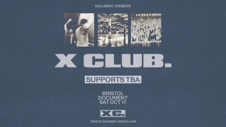 Document Presents: X CLUB. & More TBA