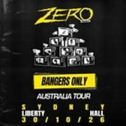 ZERO Sydney: Bangers Only Tour