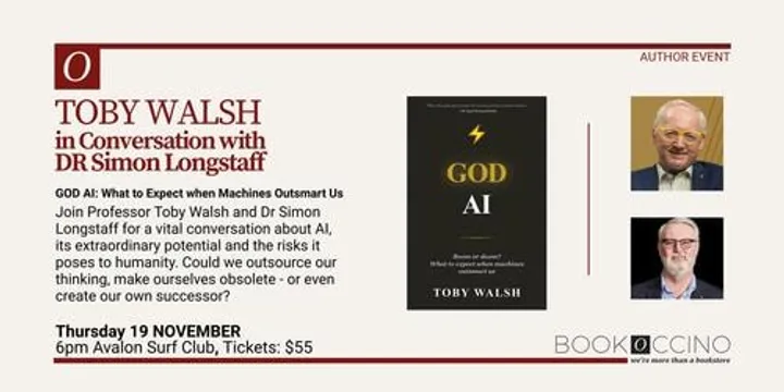 God AI: What to Expect when Machines Outsmart us with Toby Walsh and Simon Longstaff