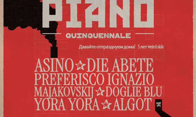 Piano Quinquennale - Weirdside 5th Anniversary