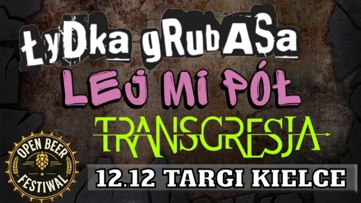OPEN BEER FESTIWAL Łydka Grubasa, Lej Mi Pół, Transgresja