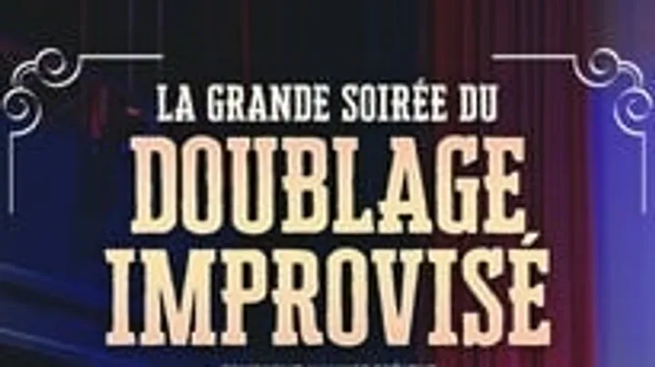 La grande soirée du doublage improvisé