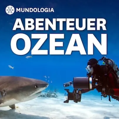 MUNDOLOGIA: Abenteuer Ozean