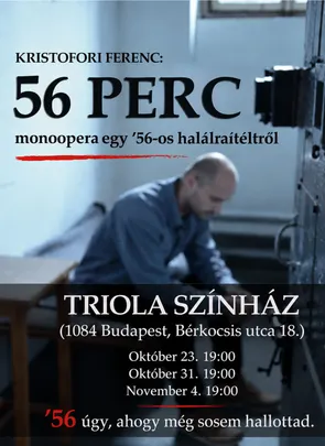 56 PERC / '56-os halálraítélt utolsó napjait feldolgozó monoopera