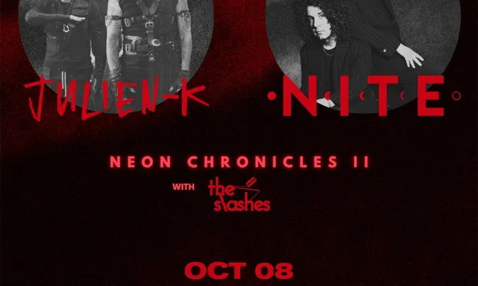 Julien-K & NITE: The Neon Chronicles II Tour with The Slashes