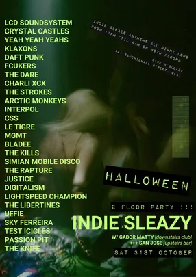 INDIE SLEAZY HALLOWEEN 2 FLOOR PARTY (INDIE SLEAZE / ELECTROCLASH PARTY)
