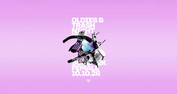 Oldies & Trash Night 90s&Y2K Female Edition