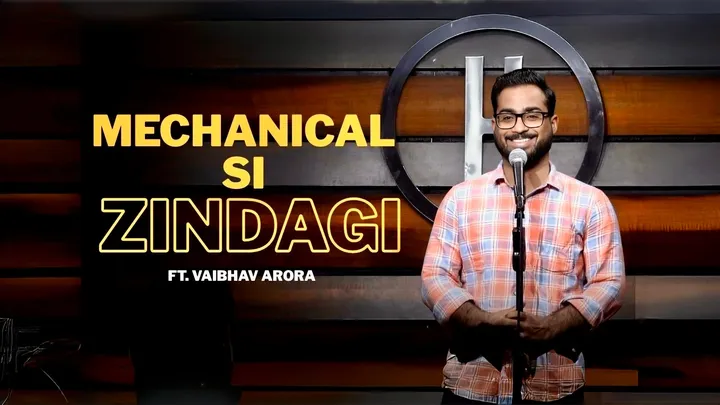 Mechanical Si Zindagi - A Stand Up Comedy Show by Vaibhav Arora