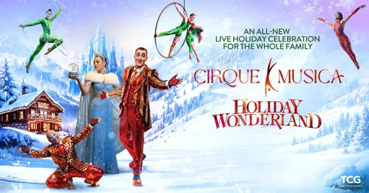 Cirque Musica Holiday Wonderland - Produced by TCG Entertainment