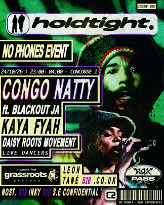 CONGO NATTY / KAYA FYAH  - holdtight. / No Phones Party / Jungle, Dub, Breaks