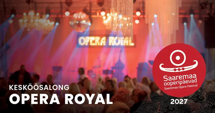 Saaremaa ooperipäevad 2027. Kesköösalong OPERA ROYAL
