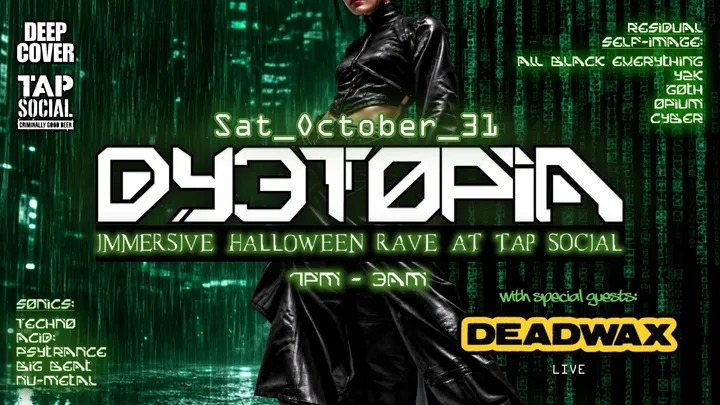 DYSTOPIA III: Immersive Halloween Rave @ Tap Social