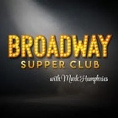 Broadway Supper Club with Mark Humphries: Tony Award Winners