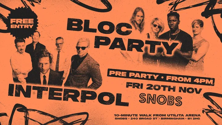 BLOC PARTY & INTERPOL GIG PREPARTY! FRI 20th Nov 26