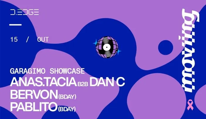 MOVING D-EDGE SP pres.: ANASTACIA B2B DAN C. BERVON (BDAY). PABLITO (BDAY)