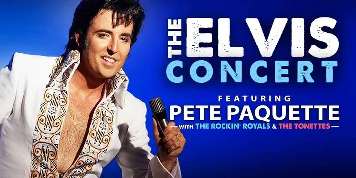 The Elvis Concert featuring Pete Paquette