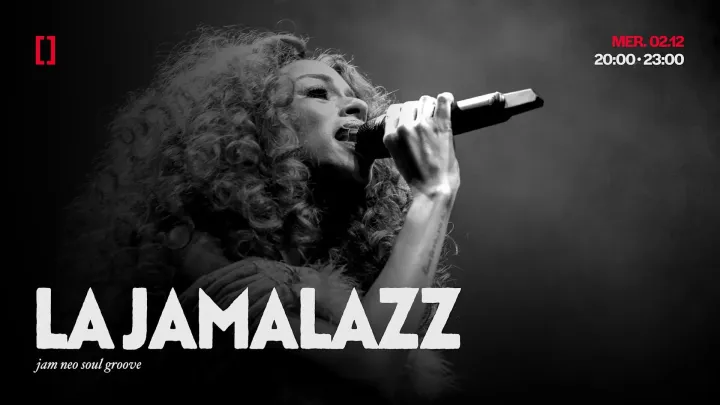 LA JAMALAZZ | MER. 02.12