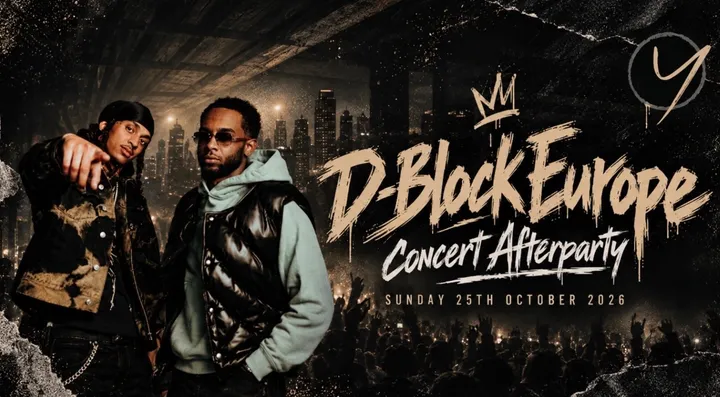 D-Block Europe After Concert Party 25th October 2026 @YOURS