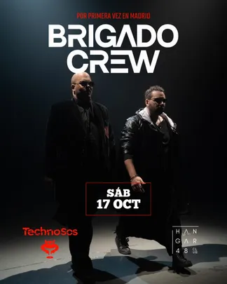 TECHNOSOS: Brigado Crew por primera vez en Madrid