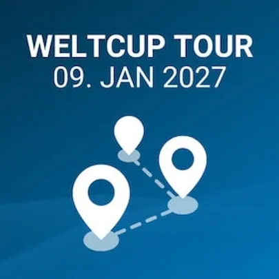 WELTCUP TOUREN - Samstag 12:00 Uhr