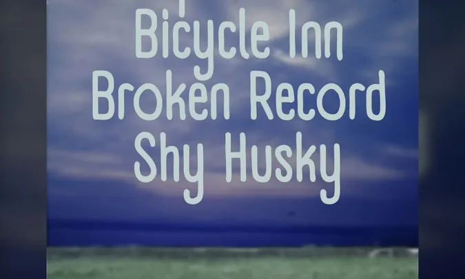 Cape Crush / Bicycle Inn / Broken Record / Shy Husky