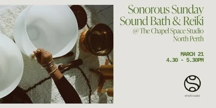Sonorous Sunday Sound Bath & Reiki @ The Chapel Space Studio @ 4.30PM (MARCH)