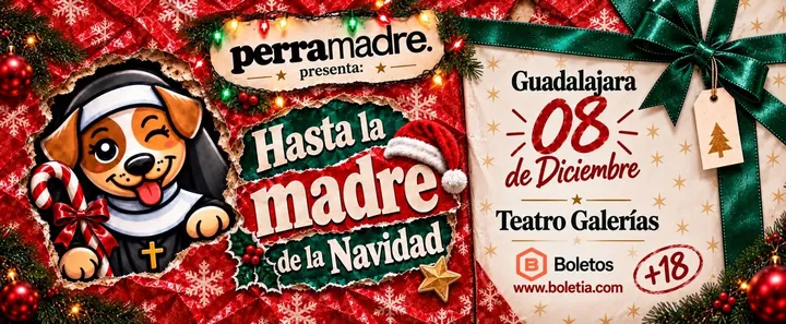 Perra Madre: Hasta la Madre de la Navidad + 18