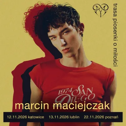 Marcin Maciejczak - TRASA PIOSENKI O MIŁOŚCI 12.11 - Katowice
