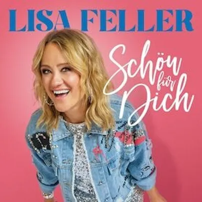 Lisa Feller - "Schön für Dich!