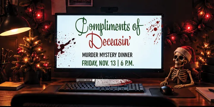 COMPLIMENTS OF DECEASIN' - Friday, November 13