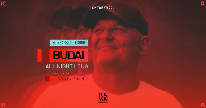 DJ Budai '30 Years Of Techno' Special guest: Sonic Rain