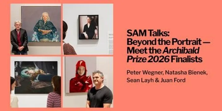 SAM Talks: Beyond the Portrait - Meet the Archibald Prize 2026 Finalists