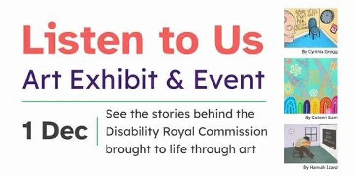 Listen to Us: See the stories behind the Disability Royal Commission brought to life though art