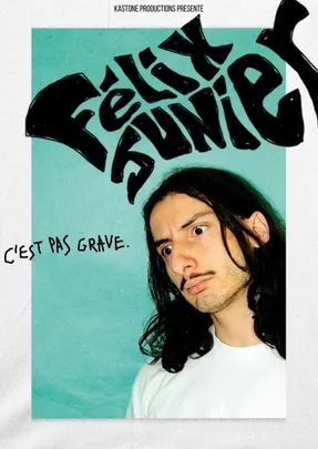 Félix Junier "C'est pas grave"