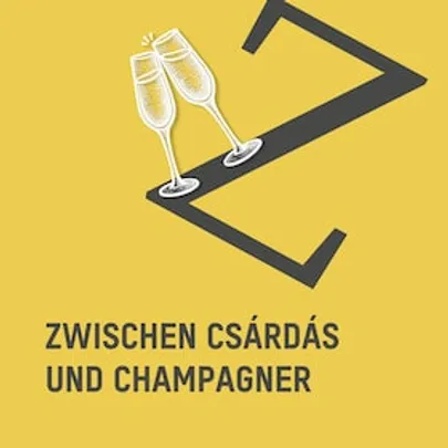 Zwischen Csárdás und Champagner - Melodien von Franz Léhar und Emmerich Kálmán