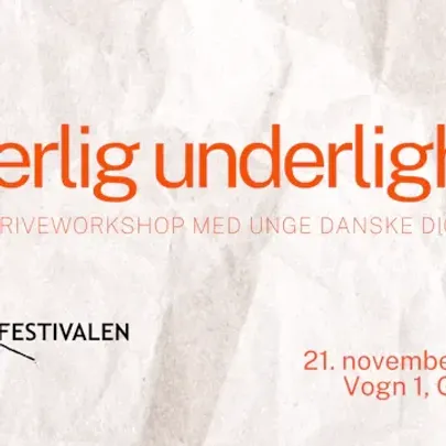 Skriveworkshop: Inderlig underlighed