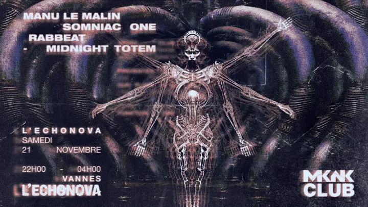 MKNK CLUB : Manu le Malin + Somniac One + RABBeAT + ...
