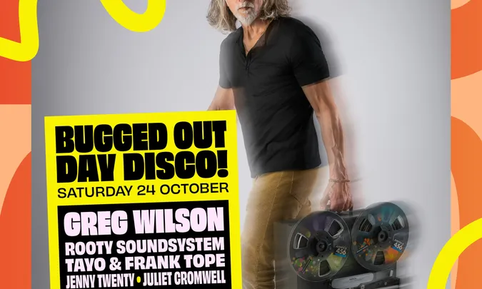 Bugged Out! Day Disco: Greg Wilson